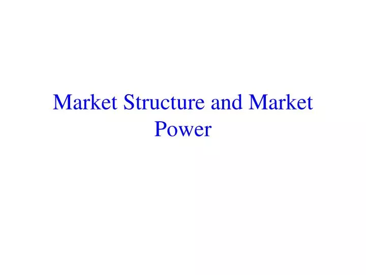 market structure and market power