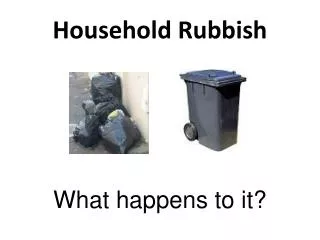 Household Rubbish