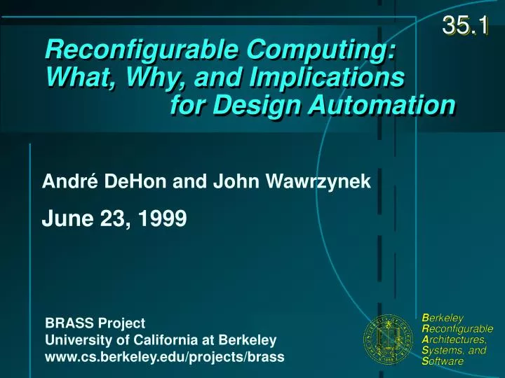 reconfigurable computing what why and implications for design automation