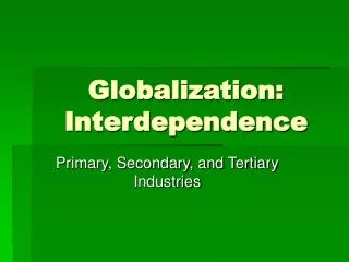 Globalization: Interdependence