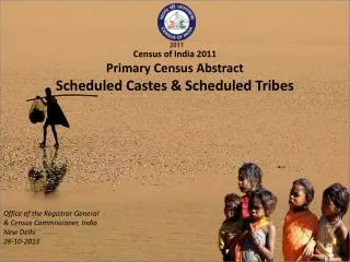 Census of India 2011 Primary Census Abstract Scheduled Castes &amp; Scheduled Tribes