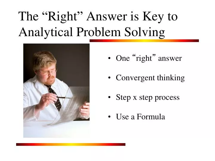 the right answer is key to analytical problem solving