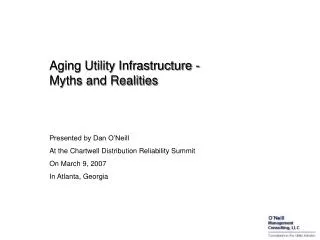 Aging Utility Infrastructure - Myths and Realities