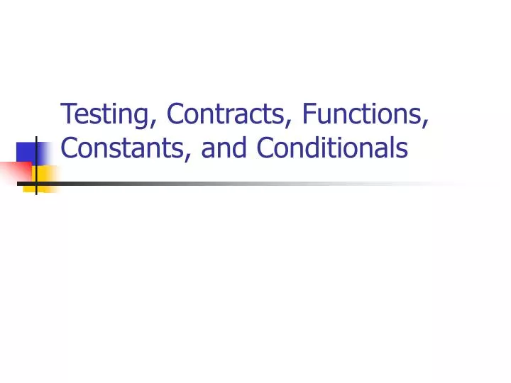 testing contracts functions constants and conditionals
