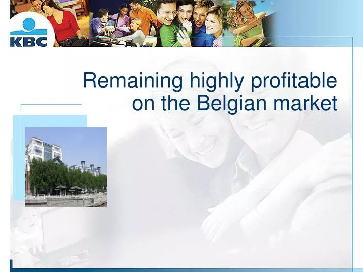 remaining highly profitable on the belgian market