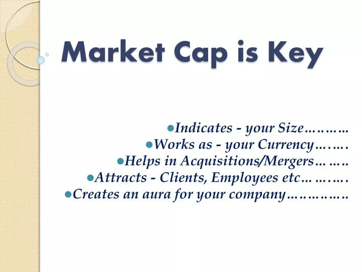 market cap is key