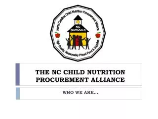 THE NC CHILD NUTRITION PROCUREMENT ALLIANCE