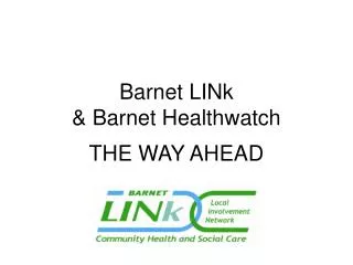 Barnet LINk &amp; Barnet Healthwatch