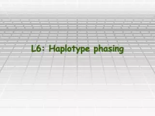 L6: Haplotype phasing