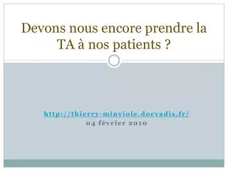 devons nous encore prendre la ta nos patients