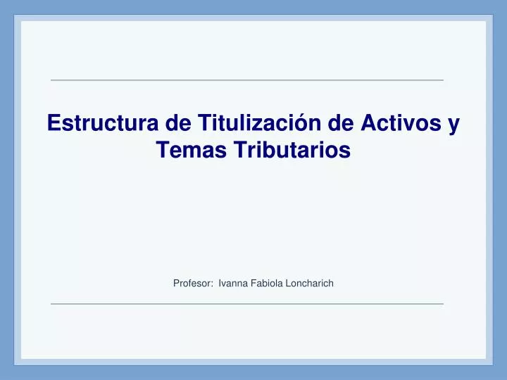 estructura de titulizaci n de activos y temas tributarios