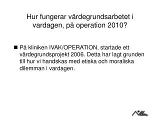 hur fungerar v rdegrundsarbetet i vardagen p operation 2010