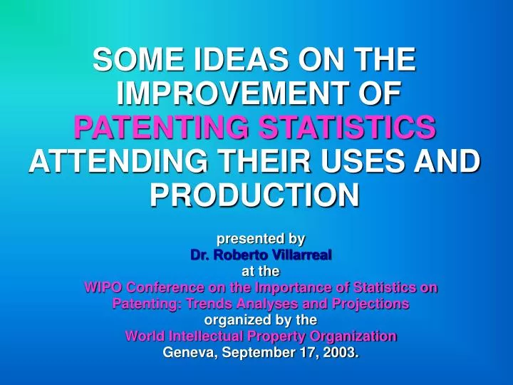 some ideas on the improvement of patenting statistics attending their uses and production