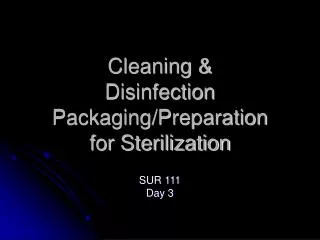 Cleaning &amp; Disinfection Packaging/Preparation for Sterilization