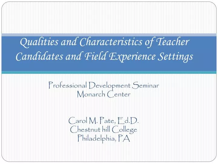 qualities and characteristics of teacher candidates and field experience settings