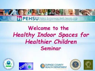 Welcome to the Healthy Indoor Spaces for Healthier Children Seminar