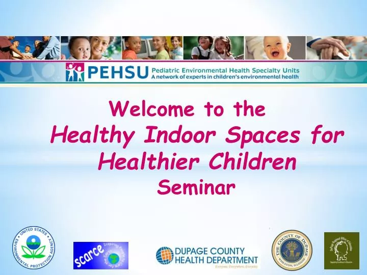 welcome to the healthy indoor spaces for healthier children seminar