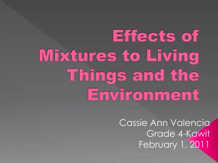 effects of mixtures to living things and the environment