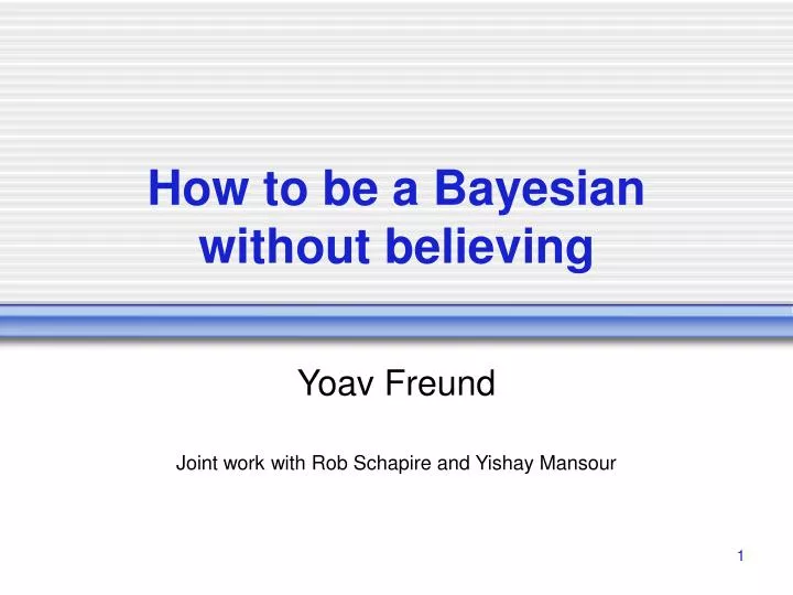 how to be a bayesian without believing