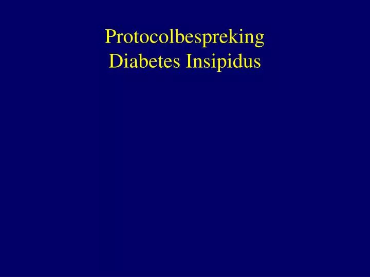 protocolbespreking diabetes insipidus
