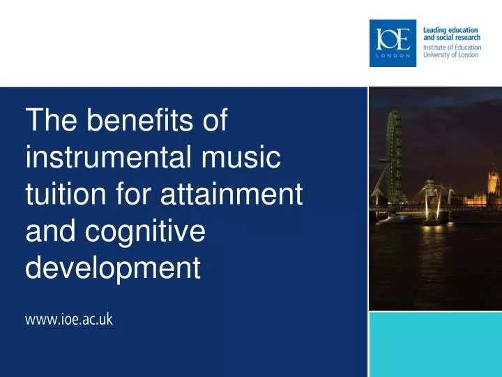 the benefits of instrumental music tuition for attainment and cognitive development