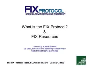 The FIX Protocol Tool Kit Lunch and Learn - March 21, 2006