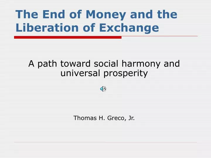 the end of money and the liberation of exchange
