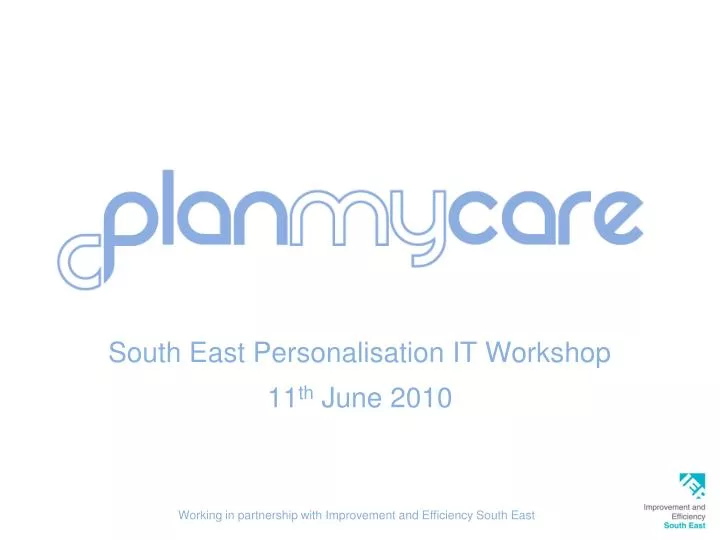 south east personalisation it workshop 11 th june 2010