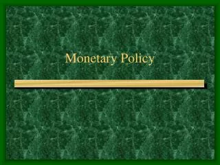 Monetary Policy