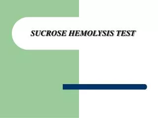 SUCROSE HEMOLYSIS TEST