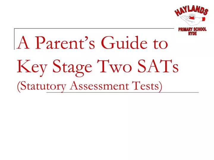 a parent s guide to key stage two sats statutory assessment tests