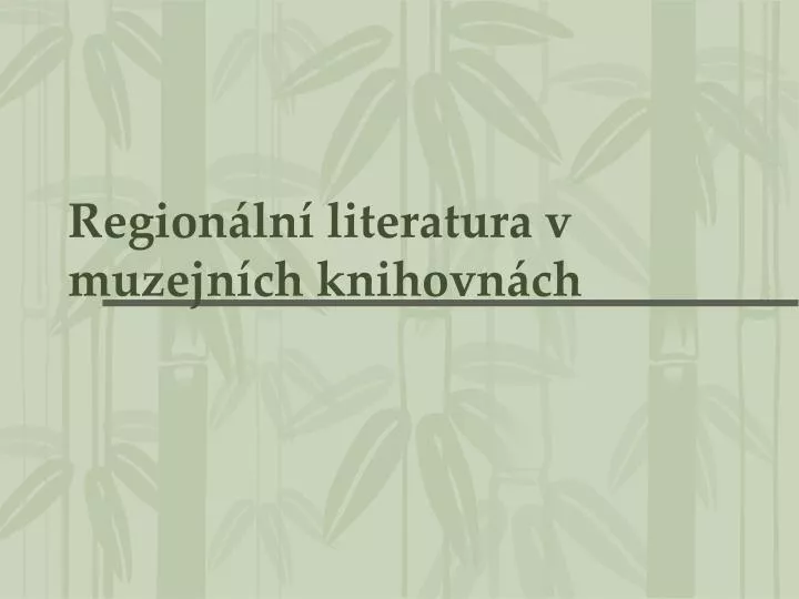 region ln literatura v muzejn ch knihovn ch