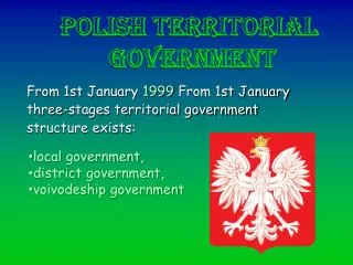 From 1st January 1999 From 1st January three-stages territorial government structure exists: