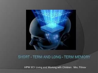 Short - term and long - term memory