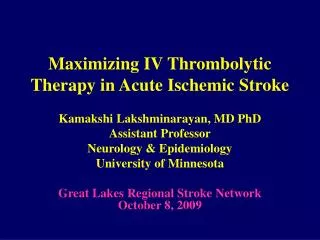 Maximizing IV Thrombolytic Therapy in Acute Ischemic Stroke