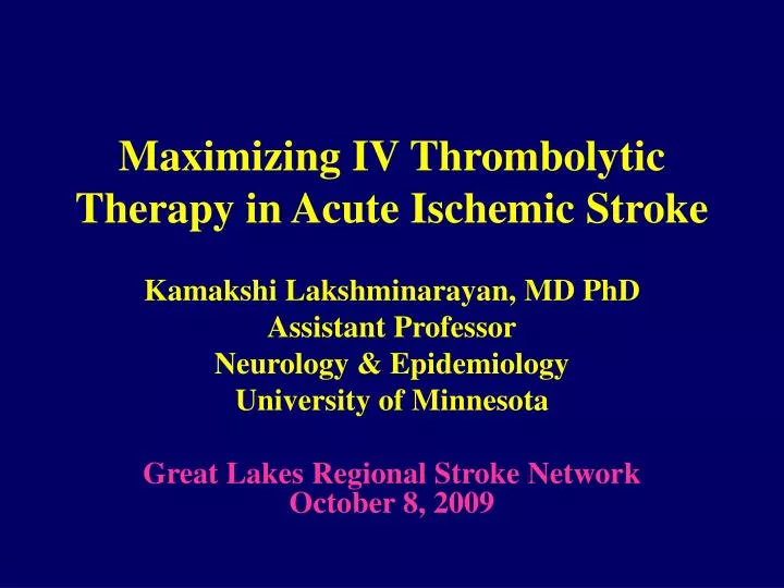 maximizing iv thrombolytic therapy in acute ischemic stroke