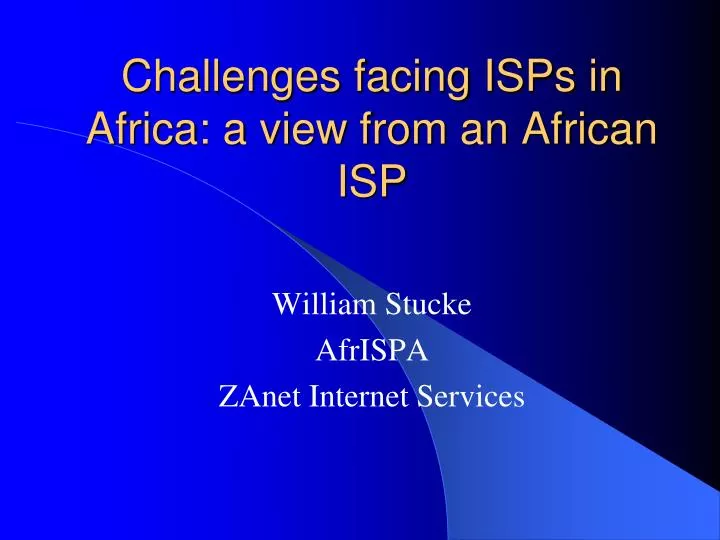 challenges facing isps in africa a view from an african isp