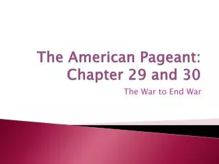 The American Pageant: Chapter 29 and 30