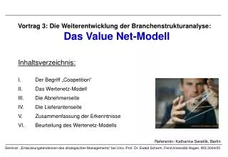 Vortrag 3: Die Weiterentwicklung der Branchenstrukturanalyse: Das Value Net-Modell