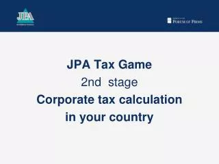 JPA Tax Game 2nd stage Corporate tax calculation in your country