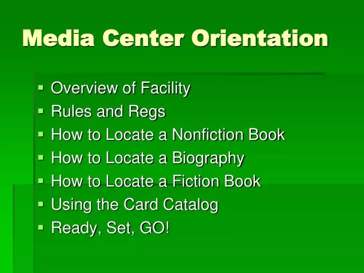 media center orientation