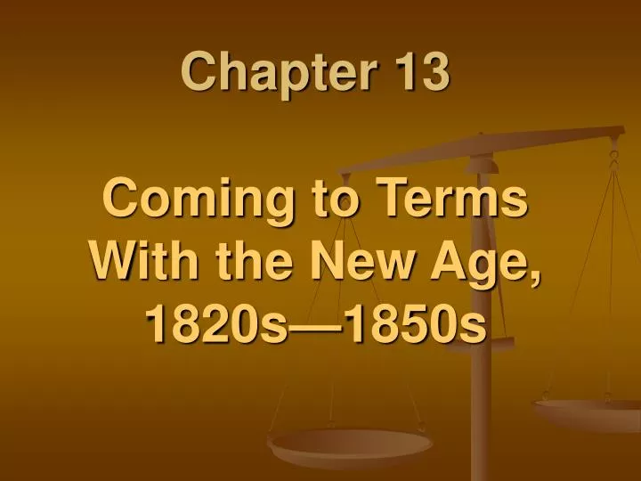 chapter 13 coming to terms with the new age 1820s 1850s