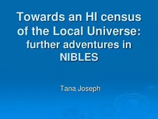 Towards an HI census of the Local Universe: further adventures in NIBLES