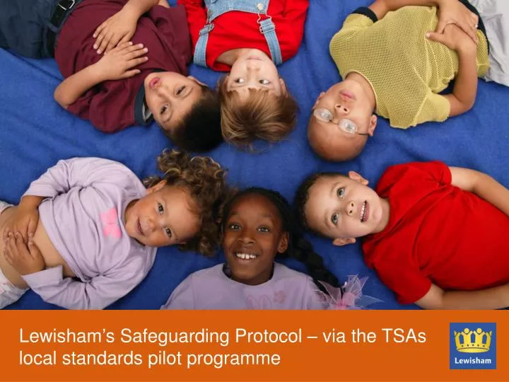 lewisham s safeguarding protocol via the tsas local standards pilot programme