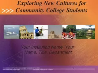 Exploring New Cultures for Community College Students
