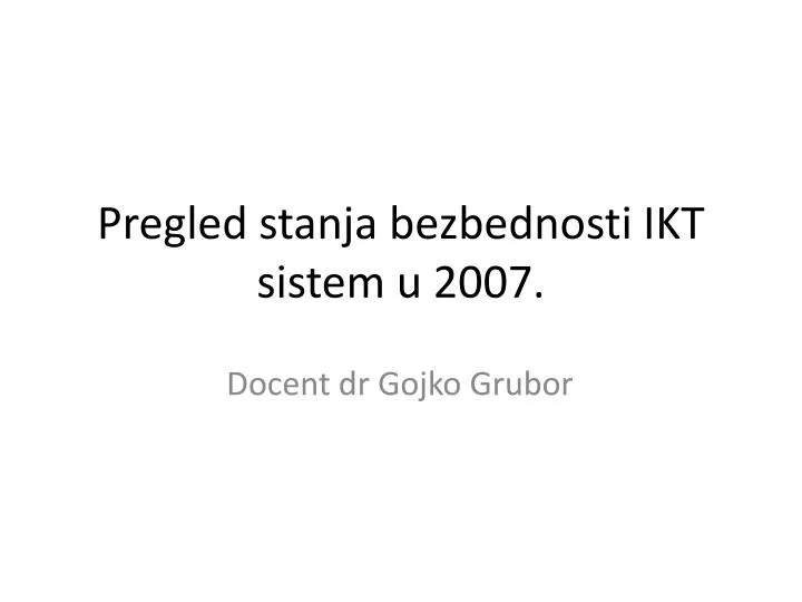 pregled stanja bezbednosti ikt sistem u 2007