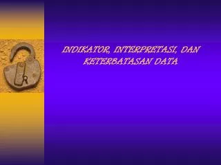 indikator interpretasi dan keterbatasan data