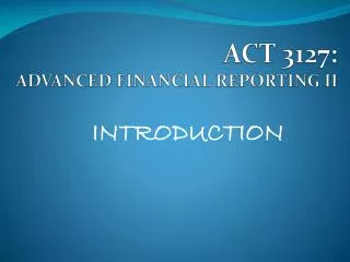 ACT 3127: ADVANCED FINANCIAL REPORTING II