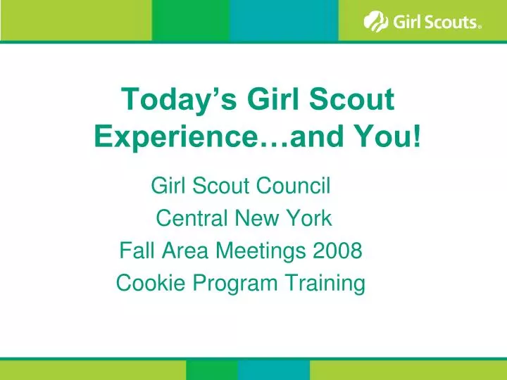 today s girl scout experience and you