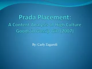 Prada Placement: A Content Analysis of High Culture Goods in Gossip Girl (2007)
